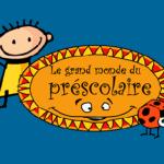 CinéGroupe Éducation - Le grand monde du préscolaire